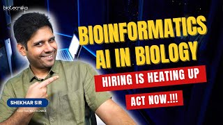 Hiring is Heating Up in Bioinformatics & AI ML in Biology - ACT NOW!