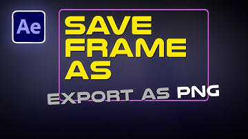 Export a Single Frame/Still in After Effects