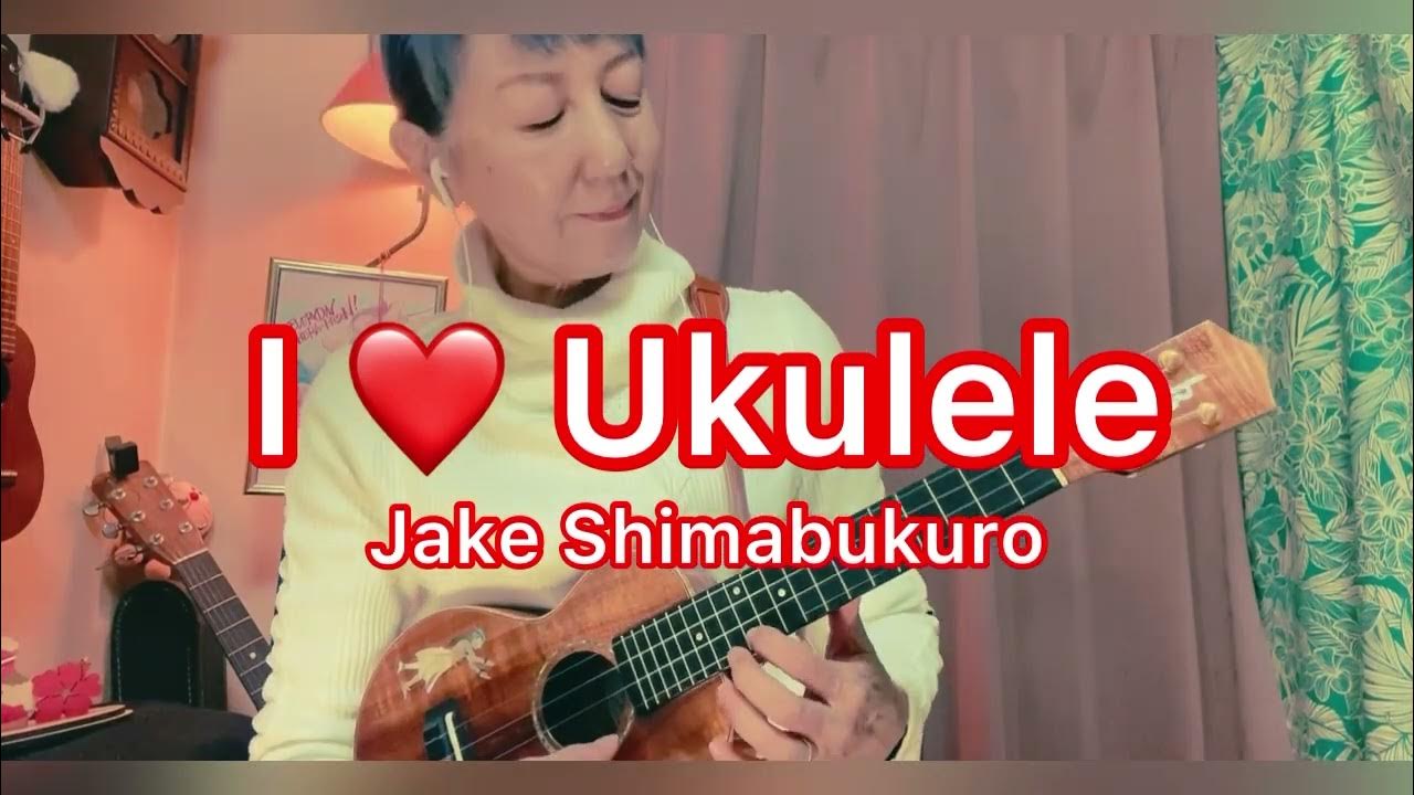I love ukulele/Jake Shimabukuro YouTube