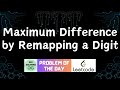 #573 Maximum Difference by Remapping a Digit | Leetcode POTD | GFG Solutions | 14-06-2025