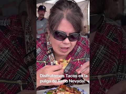 Video thumbnail: Disfrutamos Los Tacos En La Pulga De Reno Nevada!