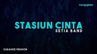 Setia Band – Stasiun Cinta (Karaoke Version)