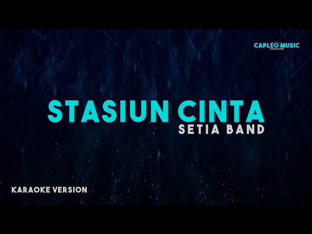 Setia Band – Stasiun Cinta (Karaoke Version) class=