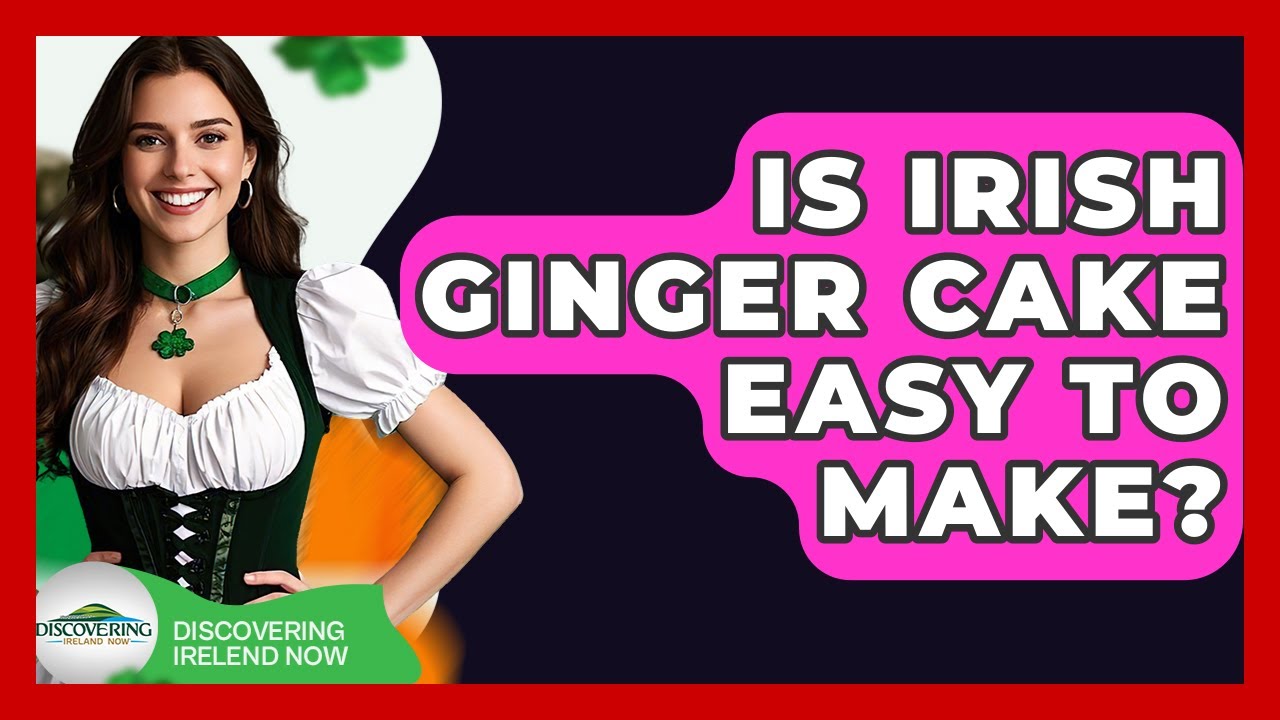 Is Irish Ginger Cake Easy To Make? - Discovering Ireland Now