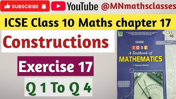 Candid Mathematics Icse class 10 || Construction || Chapter 17 || Ex 17 ( Q 1 To Q 4 ) 