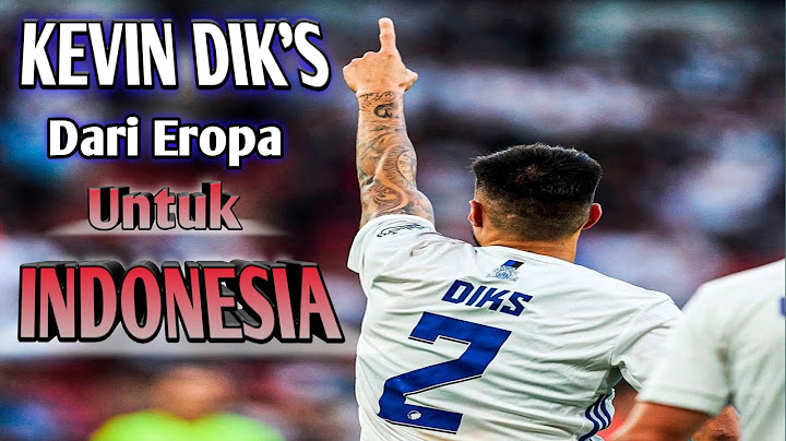FULL HIGHLIGHTS SKIL KEVIN DIKS & BIODATA LENGKAP