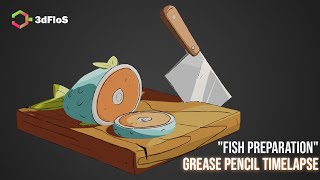 Blender 2D/3D Grease pencil timelapse 'Fish Preparation'