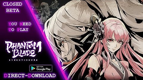PHANTOM BLADE : EXECUTIONERS - CLOSED BETA - DIRECT DOWNLOAD #phantomblade:executioners #download