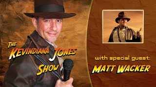 The Kevindiana Jones Show - Episode 9: Matt Wacker and the Heroes of Cinema