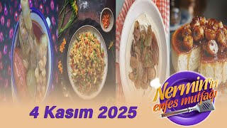 Nerminin Enfes Mutfağı 4 Kasım 2025
