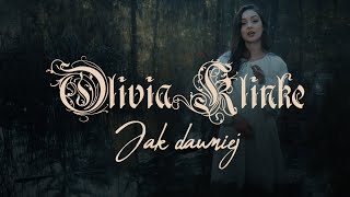 Video thumbnail of "Olivia Klinke - Jak Dawniej (Oficjalny Teledysk)"