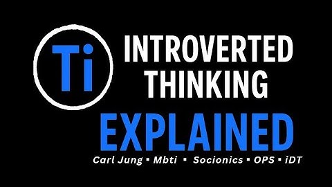Introverted Thinking (Ti) defined by : Jung vs Mbti vs Socionics vs OPS vs iDT #mbti #carljung
