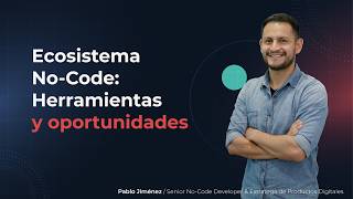 Ecosistema No-Code: Herramientas y oportunidades