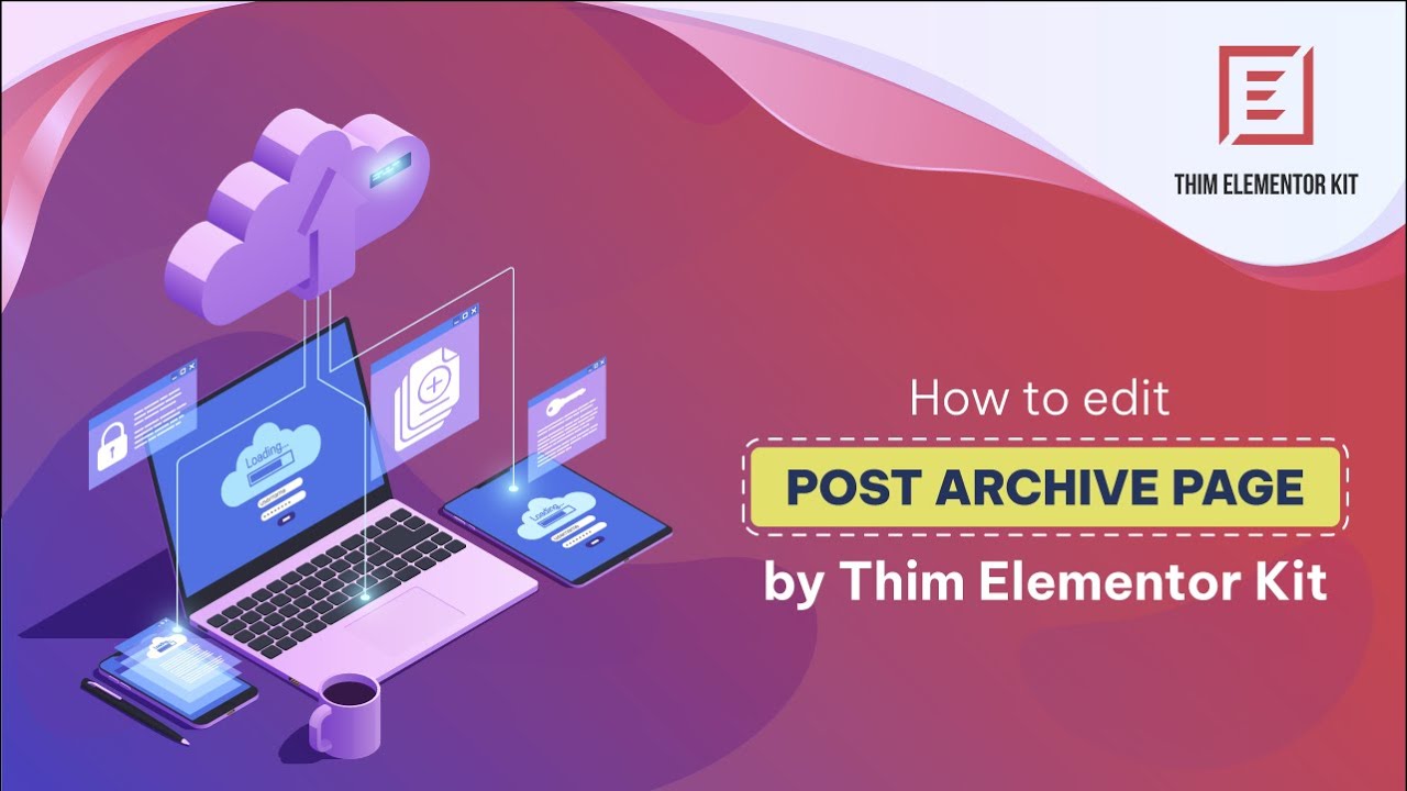 How to edit Post Archive page by Thim Elementor Kit - YouTube