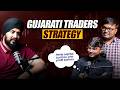 Stock Market mein Gujarati Business Mindset kaise Kaam karta hai? Ft. Gujarati Traders