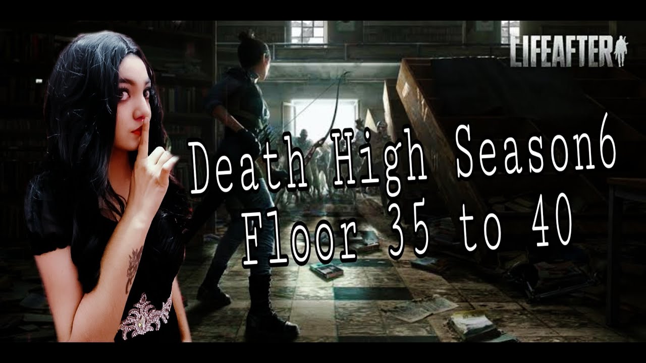 Lifeafter Deathhigh Season 6 Floor 35 to 40 | Walkthrough Part #2 | SpunkyAshley Gaming