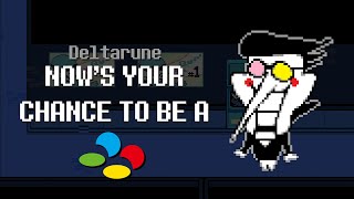 Deltarune - NOW'S YOUR CHANCE TO BE A (SNES recreation) [SPC700]