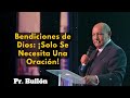 Bendiciones de Dios: ¡Solo Se Necesita Una Oración! | Alejandro Bullon