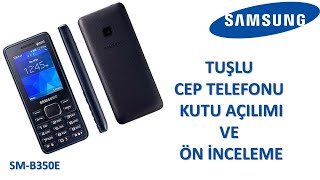 Samsung SM-B350E Cep Telefonu Kutu Açılımı ve Ön İnceleme