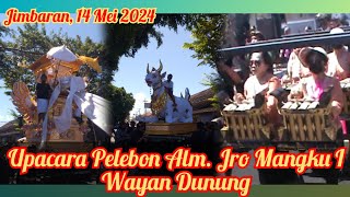 Upacara Pelebon Alm. Jro Mangku I Wayan Dunung Dilaksanakan Disetra Adat Desa Jimbaran| 14 Mei 2024.