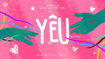 YÊU - Bài hát chủ đề năm học Giáo Lý 2023 - 2024 | Đoàn TNTT GX Lạng Sơn [Official Music Video]