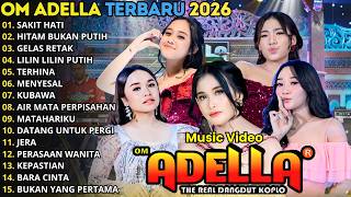 Om Adella Terbaru 2026  Sakit Hati  Hitam Bukan Putih  Gelas Retak  Nurma Paejah  Sherly