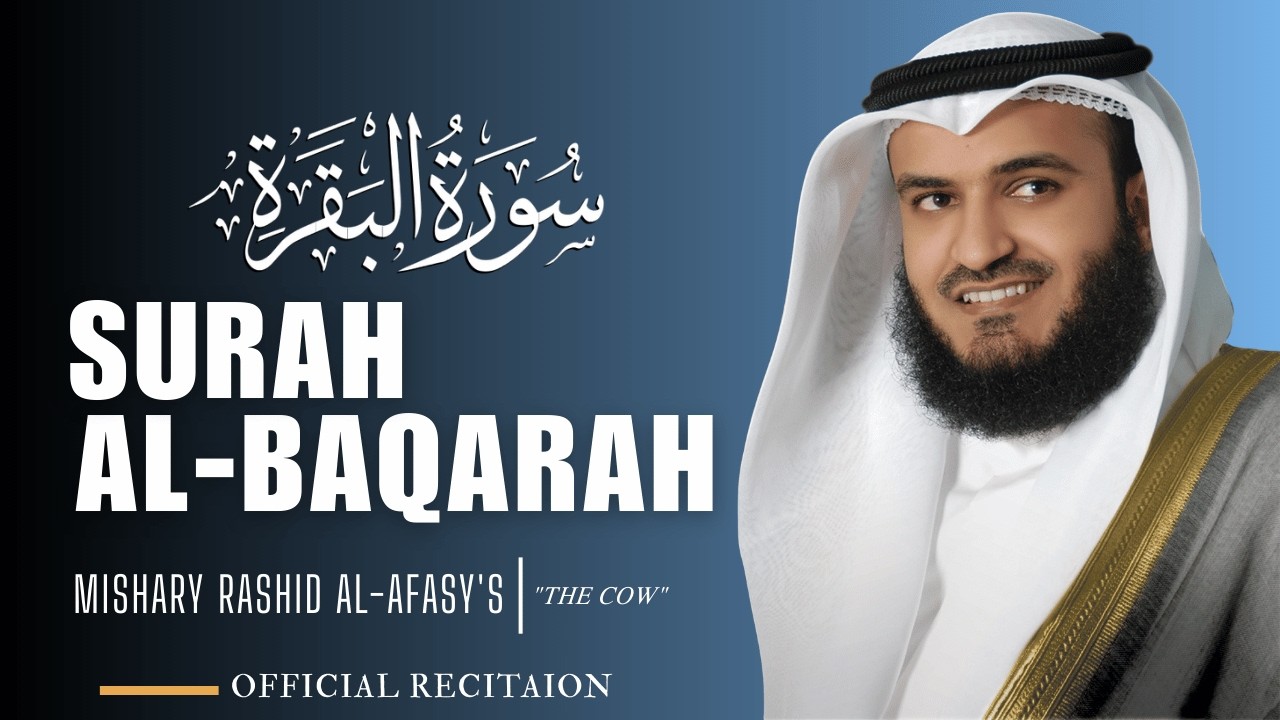 Surah Al-Baqarah FULL by Mishary Rashid Al-Afasy | English Translation & Beautiful Recitation