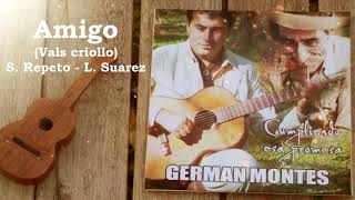 Video thumbnail of "Amigo (Vals criollo) - Germán Montes Cantor Criollo"