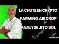 Pourquoi la chute en crypto  analyse sol  jito  farming airdrops  alphateam