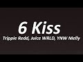 Trippie Redd - 6 Kiss (Lyrics) ft. Juice WRLD, YNW Melly