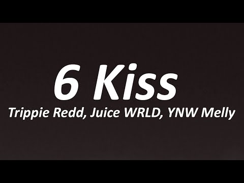 Trippie Redd – 6 Kiss (Lyrics) ft. Juice WRLD, YNW Melly