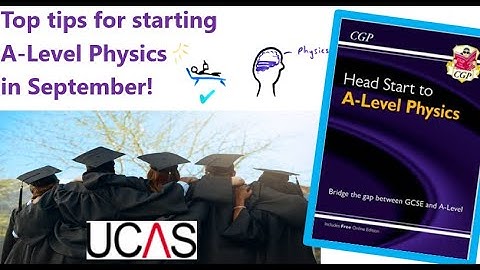 Starting A-level Physics in September? Here