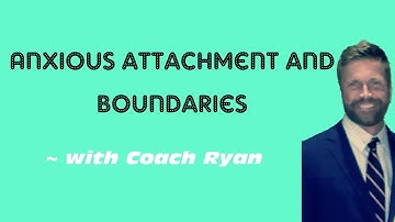 Anxious attachment and boundaries
