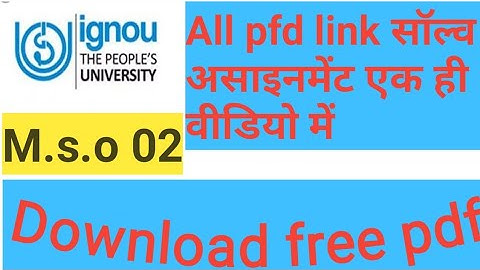 IGNOU| MSO O2| इस वीडियो में पूरा असाइनमेंट FREE PDF LINK|
