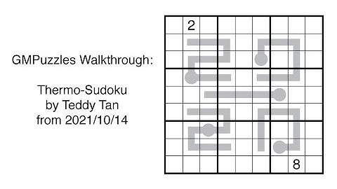 GMPuzzles - 2021/10/14 - Thermo-Sudoku by Teddy Tan