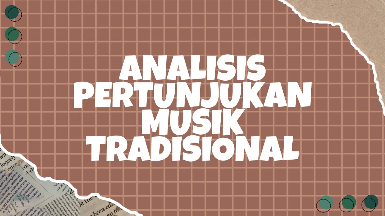 ANALISIS PERTUNJUKAN MUSIK TRADISIONAL | Lagu terbaik yang baru