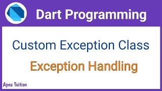 #24 Dart : Exception Handling In Dart | How To Make Your Own Custom Exception Handling Class | Vivek