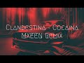 Clandestina - Cocaina (MXEEN Remix) | Extended Remix