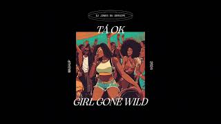 Tá OK × Girl Gone Wild - DJ JONES DU SERGIPE (Mashup)