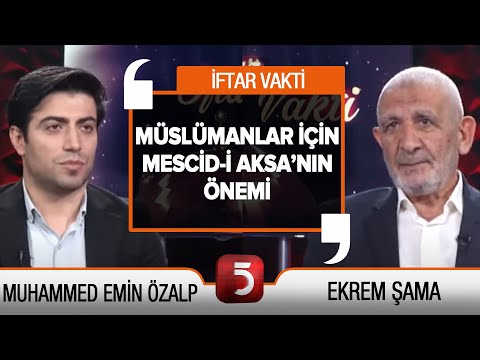 #MescidiAksa ve Kudüs'ün İşgal Tarihi - #TV5İftarVakti - Ekrem Şama - M. Emin Özalp