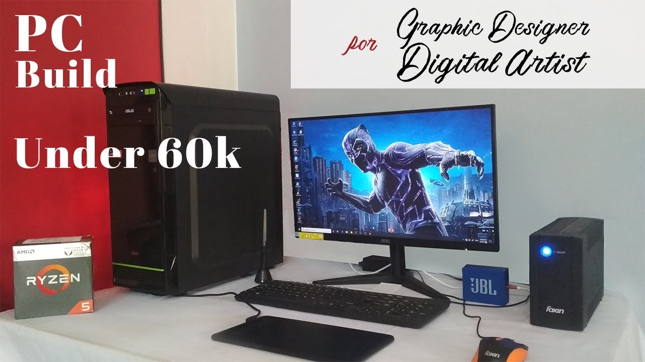 Best PC Build under 60K for Graphic Designers, Digital Artists, Video