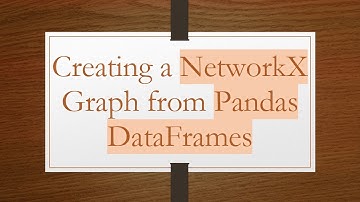 Creating a NetworkX Graph from Pandas DataFrames