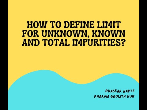 How to define limit for unknown, known and total impurities