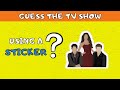 Guess The TV Show By Stickers | TV Shows Quiz | Guess The TV Show