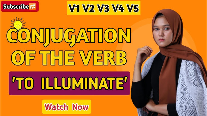 Illuminate Past And Past Participle Form V1 V2 V3 V4 V5 Form of Illuminate