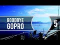 Sailing Around The World - Goodbye Gopro - Living With The Tide Ep5