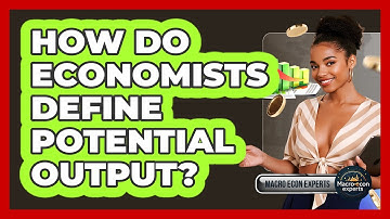 How Do Economists Define Potential Output? - Macroecon Experts