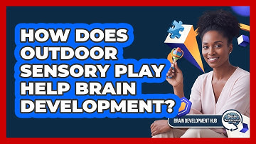 How Does Outdoor Sensory Play Help Brain Development?