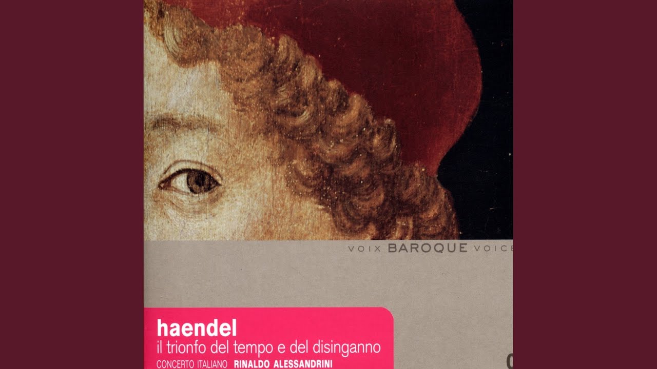 Il trionfo del tempo e del disinganno - Oratorio, HWV 46a: Aria Della Bellezza (Fido specchio)
