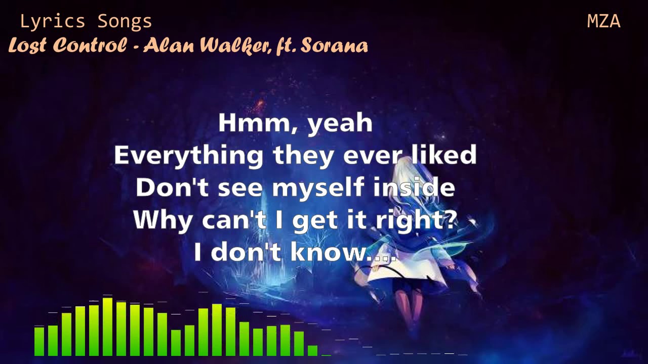 Alan Walker Lost Control ft. Sorana (lyrics video) YouTube
